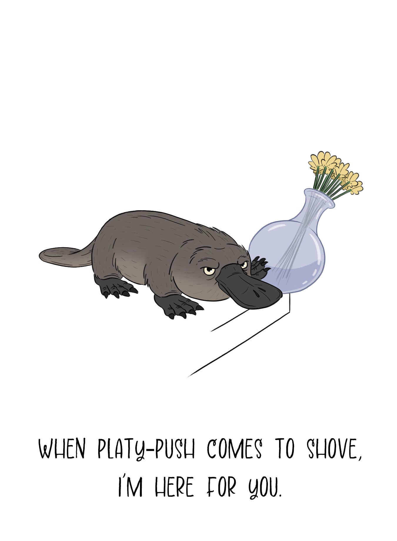 Funny Platypus Get-Well-Soon/Sympathy Greeting Card